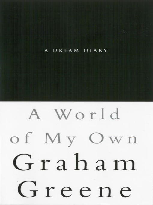 Title details for A World of My Own by Graham Greene - Available